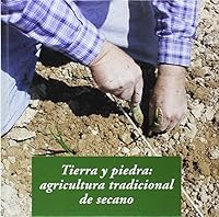 Tierra y piedra: Agricultura tradicional de secano 8476288956 Book Cover