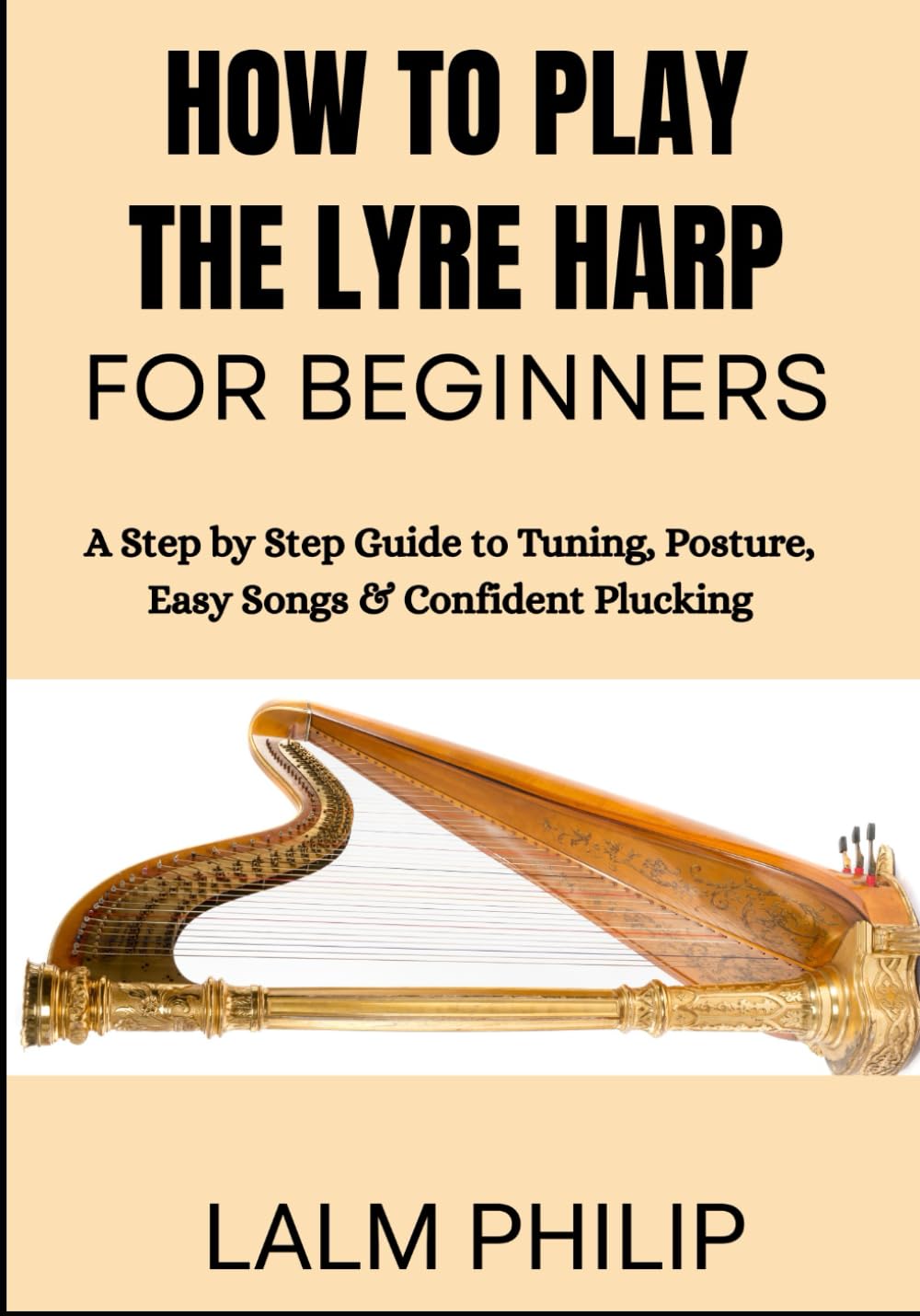How to Play the Lyre Harp for Beginners: A Step by Step Guide to Tuning, Posture, Easy Songs & Confident Plucking