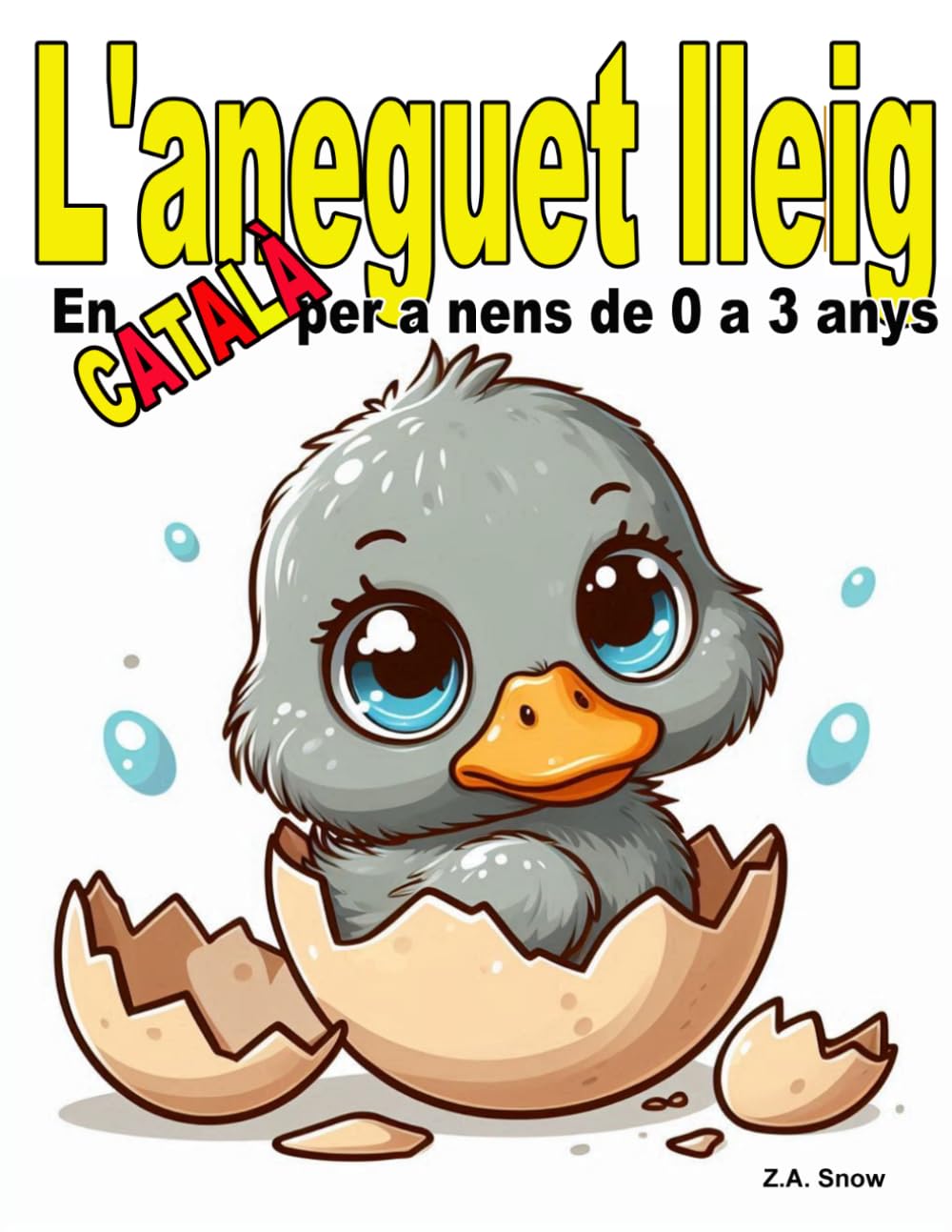 L'aneguet lleig: En català per a nens de 0 a 3 anys (Col·lecció contes clàssics en català a nens de 0 a 3 anys)