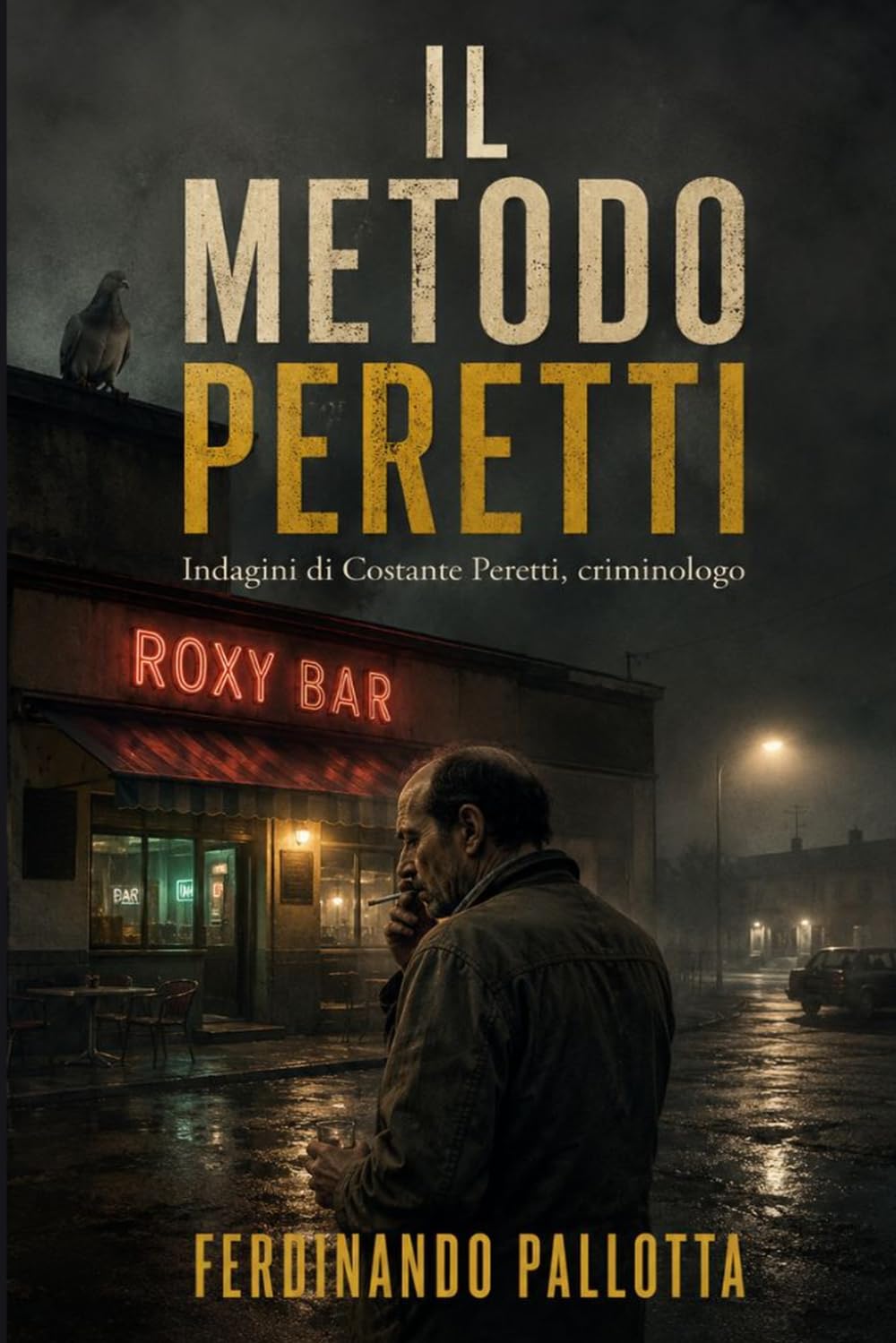 IL METODO PERETTI: Indagini di Costante Peretti, criminologo