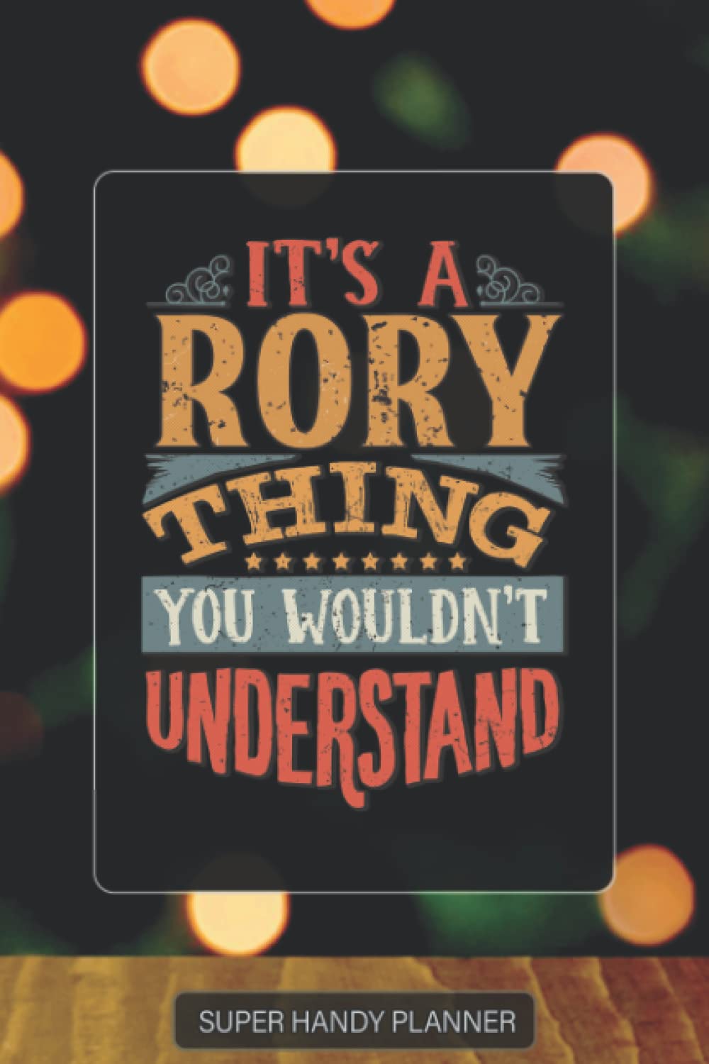 Rory: It's A Rory Thing You Wouldn't Understand - Rory Name Custom Gift Planner Calendar Notebook Journal Password Manager