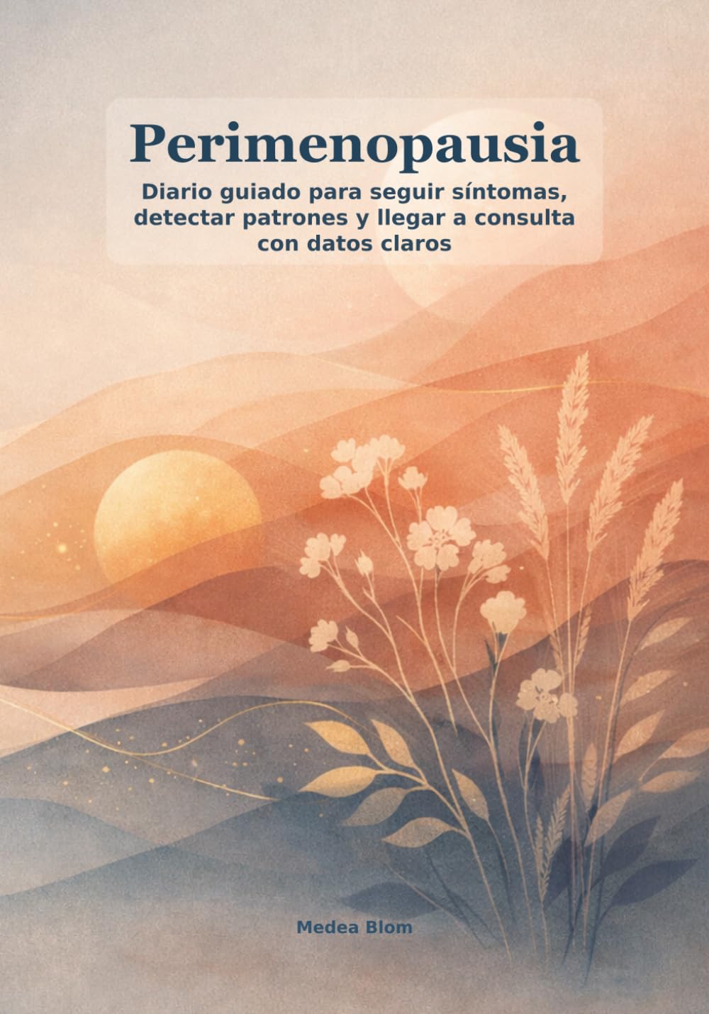 Perimenopausia: Diario guiado para seguir síntomas, detectar patrones y llegar a consulta con datos claros