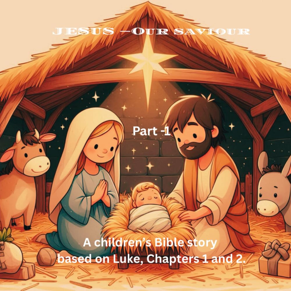JESUS - OUR SAVIOUR: Kids Story Book part 1