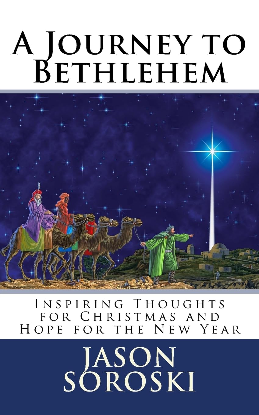 A Journey to Bethlehem: Inspiring Thoughts for Christmas and Hope for the New Year