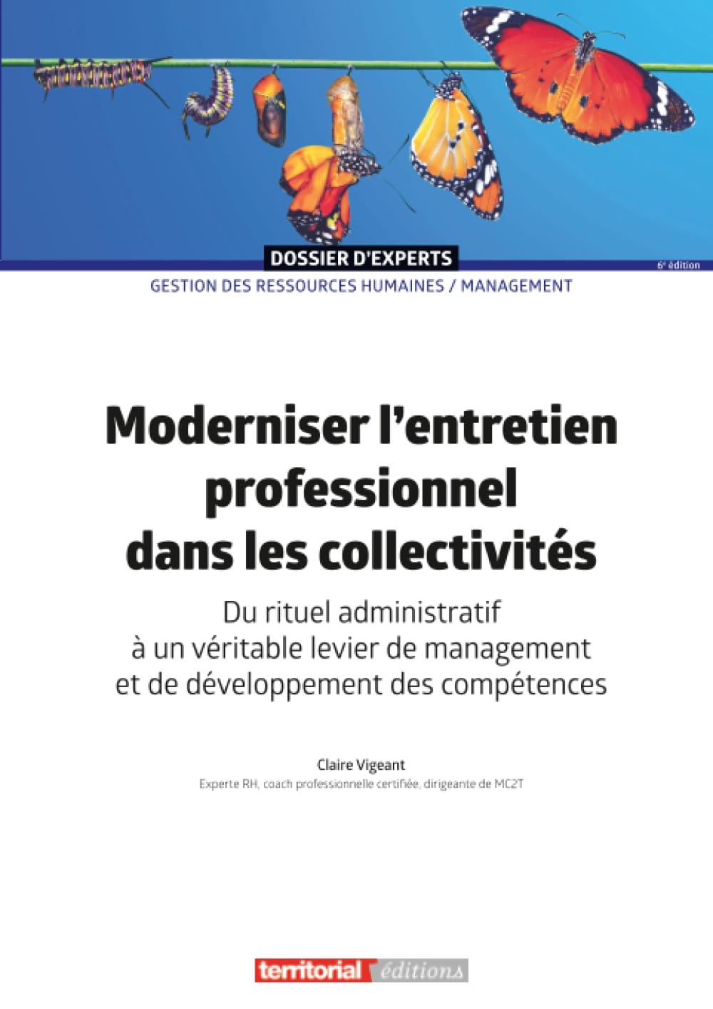 Moderniser l'entretien professionnel dans les collectivités: Du rituel administratif à un véritable levier de management et de développement des compétences (Dossier d'experts)
