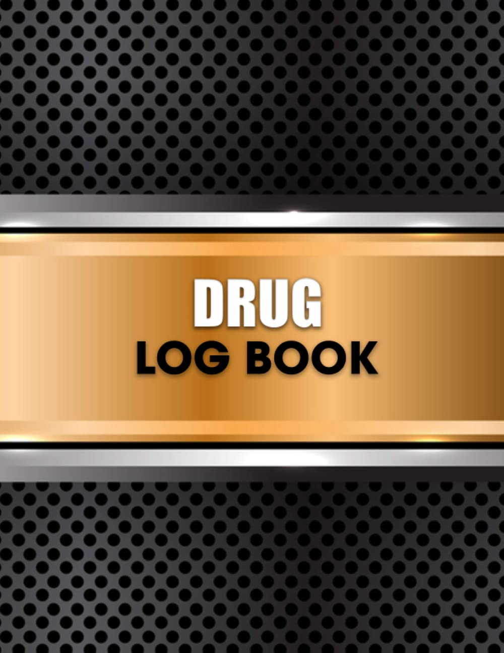 Drug Log Book: Patient Record Usage Notebook with Prescription Inventory Drug Count ... Ordered Tracker & Narcotic Count Book
