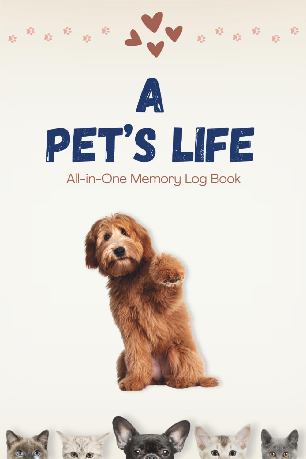 A Pet’s Life: All-in-One Memory Log Book for your pet’s entire life | Bk. 1 of Prioritize: You and Yours Collection | The ultimate pet log book to ... | 6 x 9 in. | BONUS: 4 Pet Wallet I.D. Cards