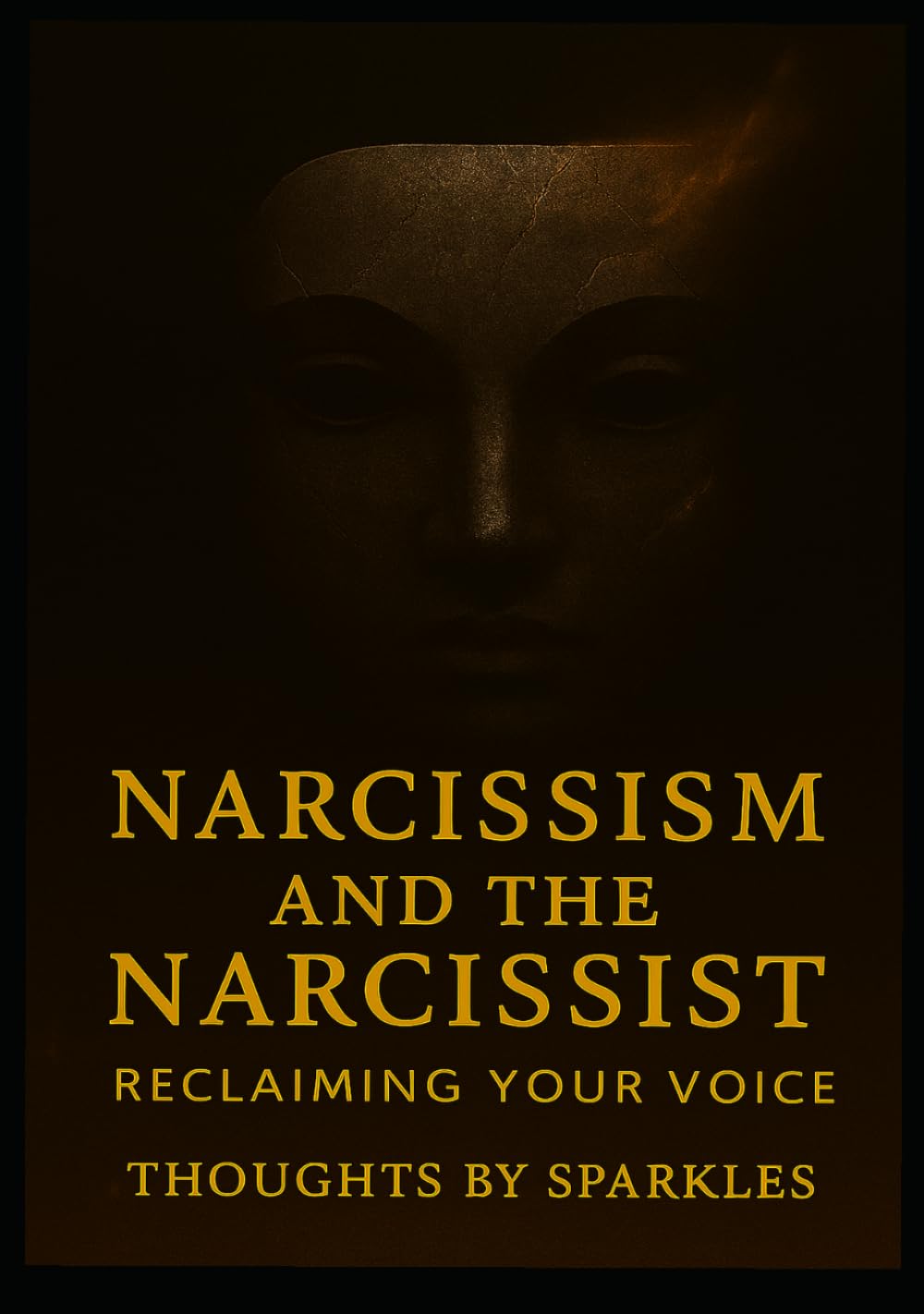 Narcissism and the Narcissist: Reclaiming Your Voice