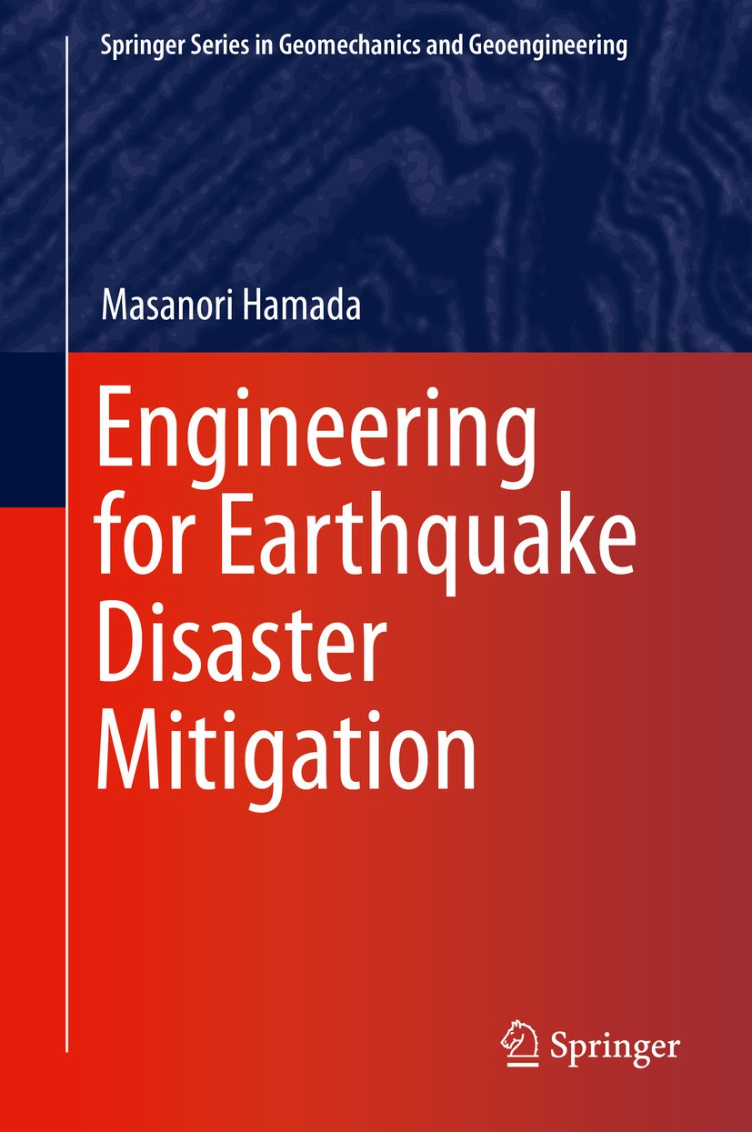 Engineering for Earthquake Disaster Mitigation (Springer Series in Geomechanics and Geoengineering)