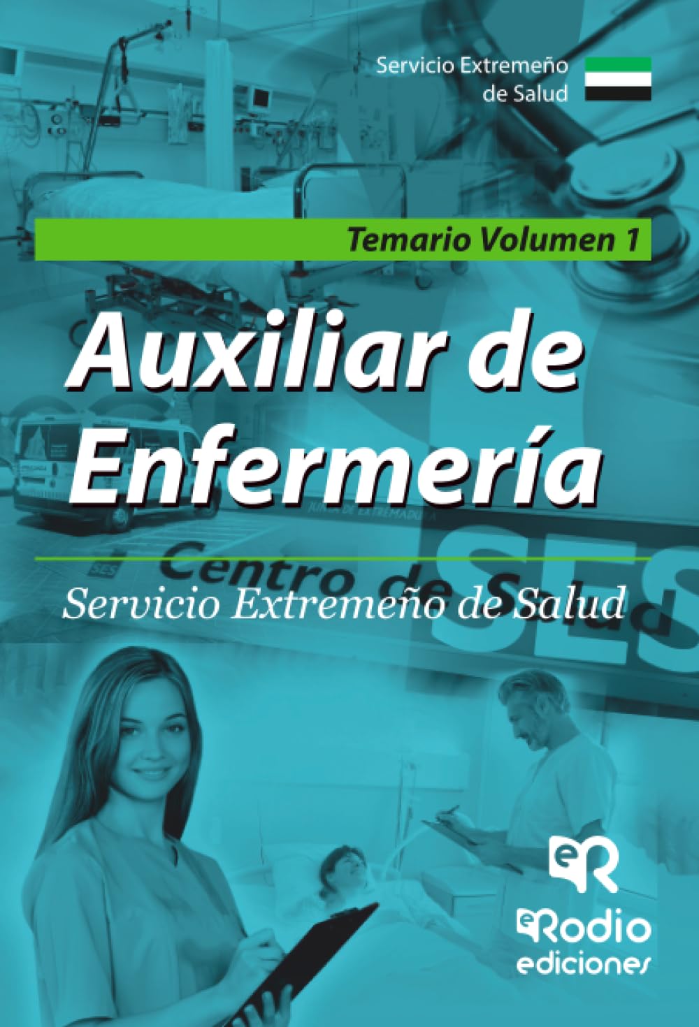 Auxiliar de Enfermería. Servicio Extremeño de Salud. Temario Volumen 1 (OPOSICIONES)