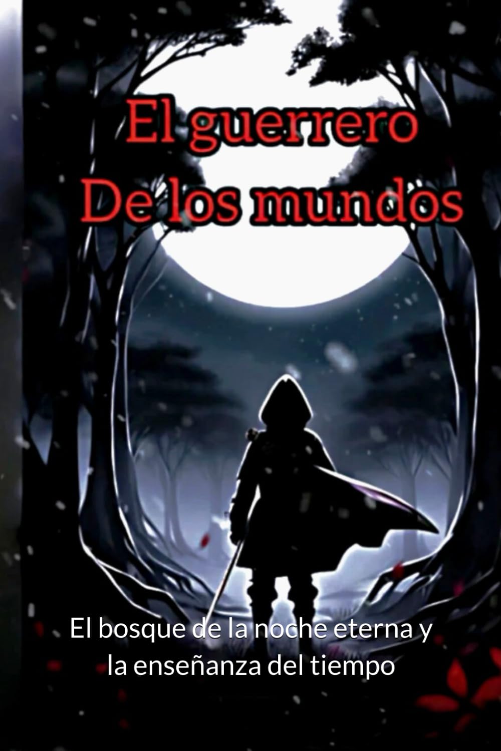Axx el guerrero de los mundos: El bosque de la noche eterna y la enseñanza del tiempo