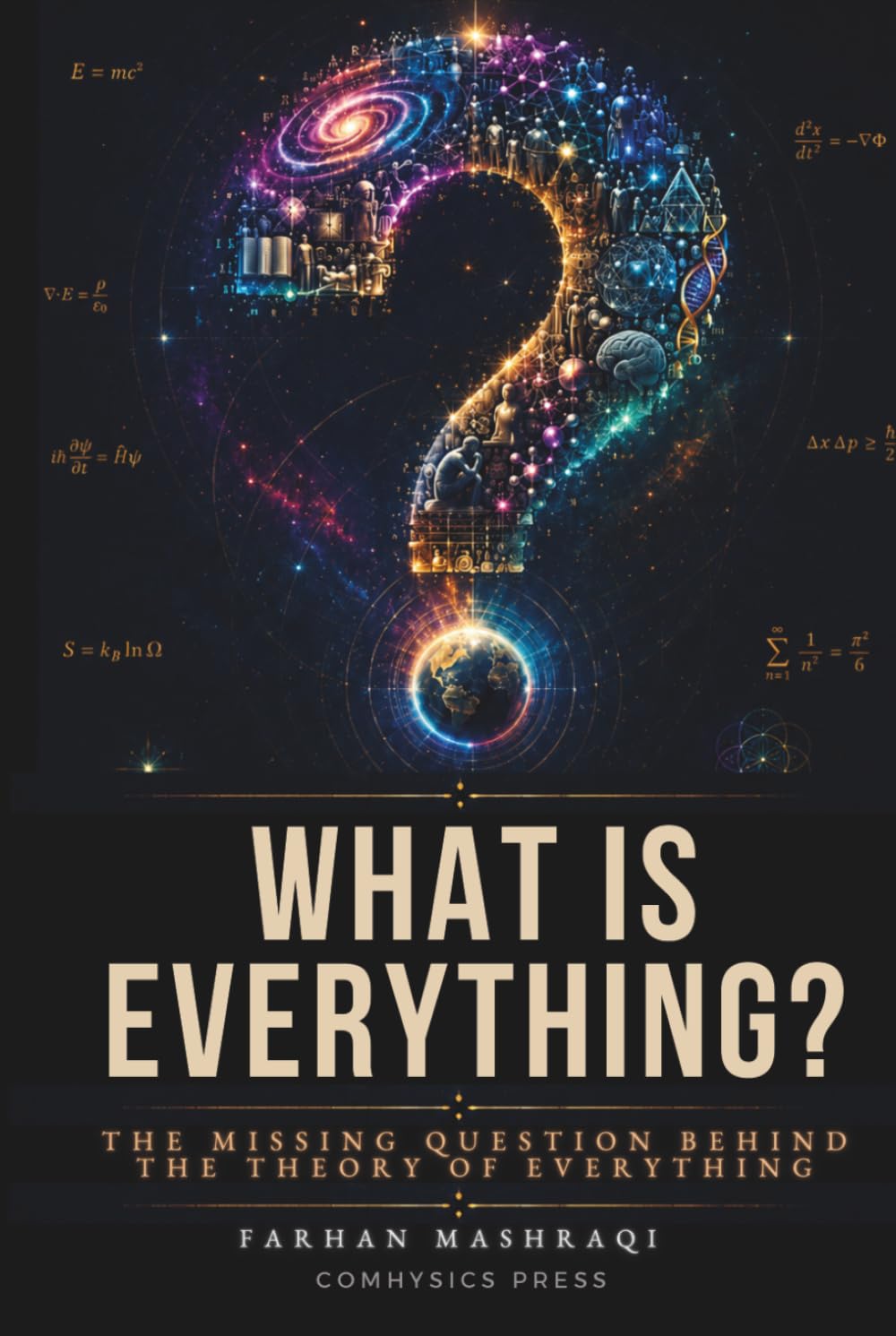 What Is Everything?: The Missing Question Behind the Theory of Everything