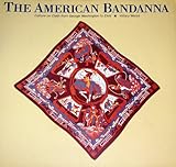 American Bandanna: Culture on Cloth from George Washington to Elvis