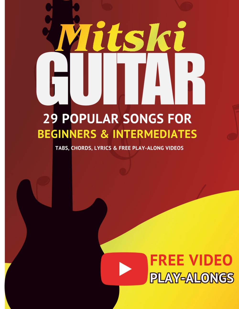 Mitski Guitar Songbook: 29 Popular Songs for Beginners & Intermediate Players (Tabs, Chords, Lyrics & Free Play-Along Videos)