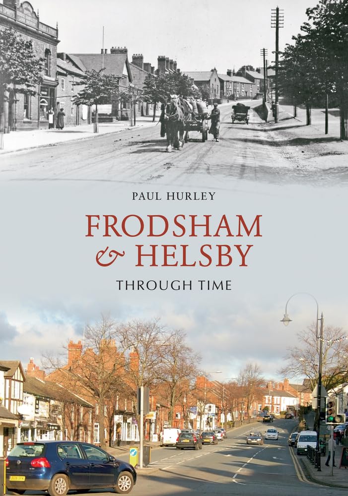 Frodsham & Helsby Through Time by Paul Hurley Local History Book NEW