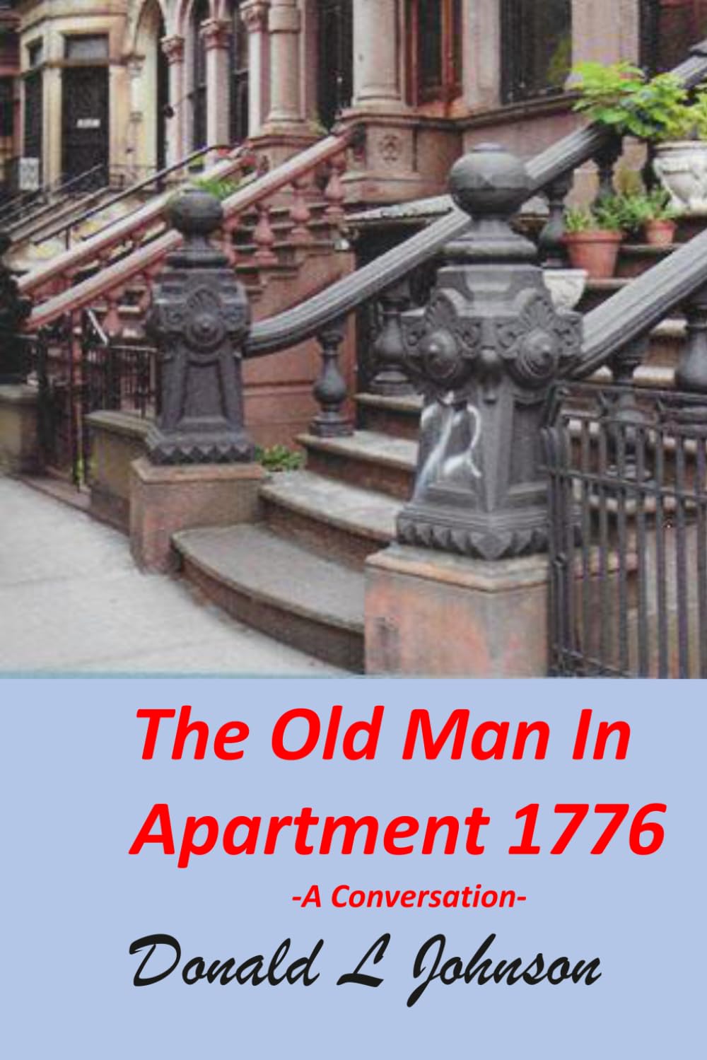 The Old Man in Apartment 1776 (THOUGHTS ON LIBERTY)