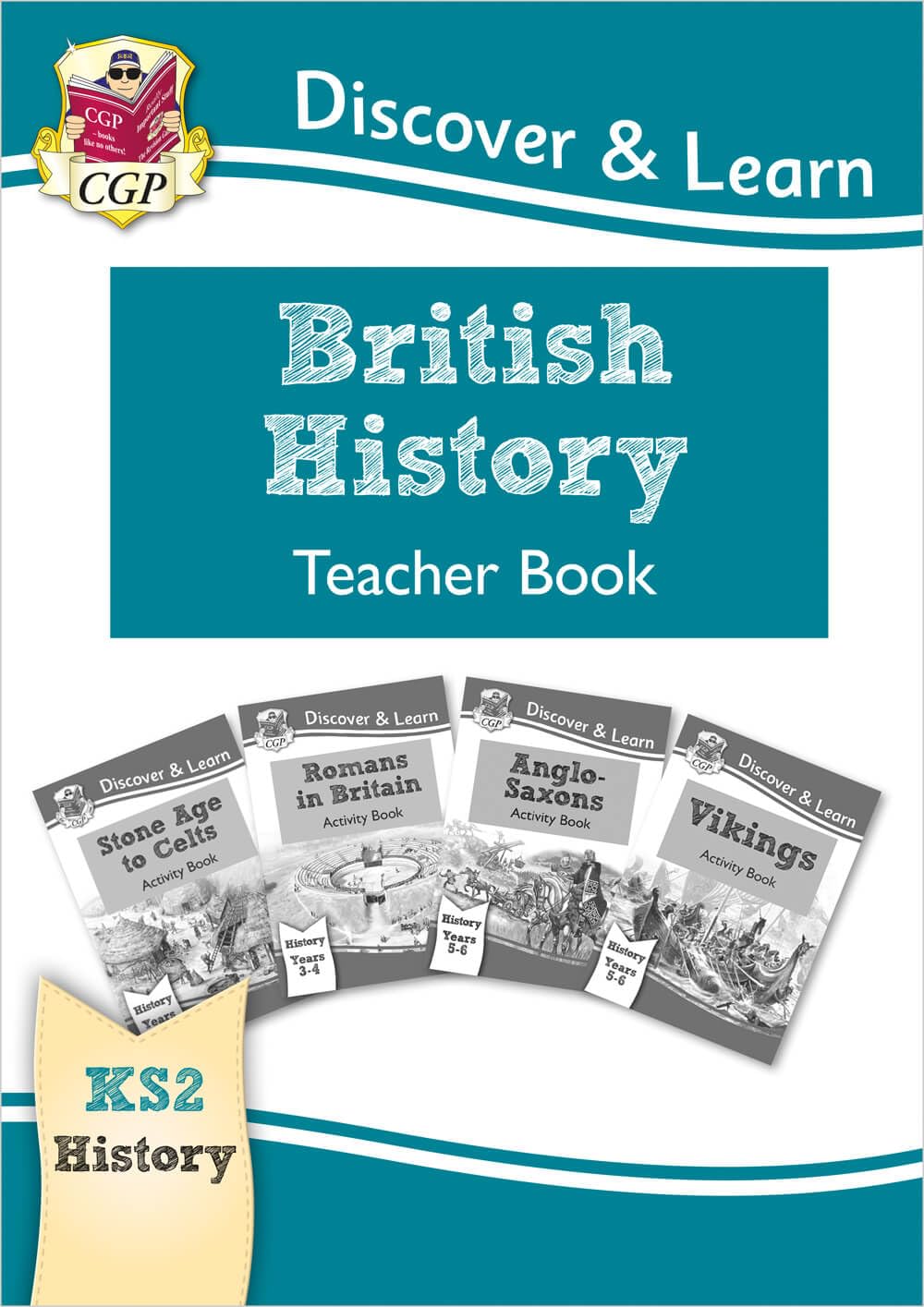 KS2 History Discover & Learn: British History Teacher Book (Years 3-6) (CGP KS2 History)