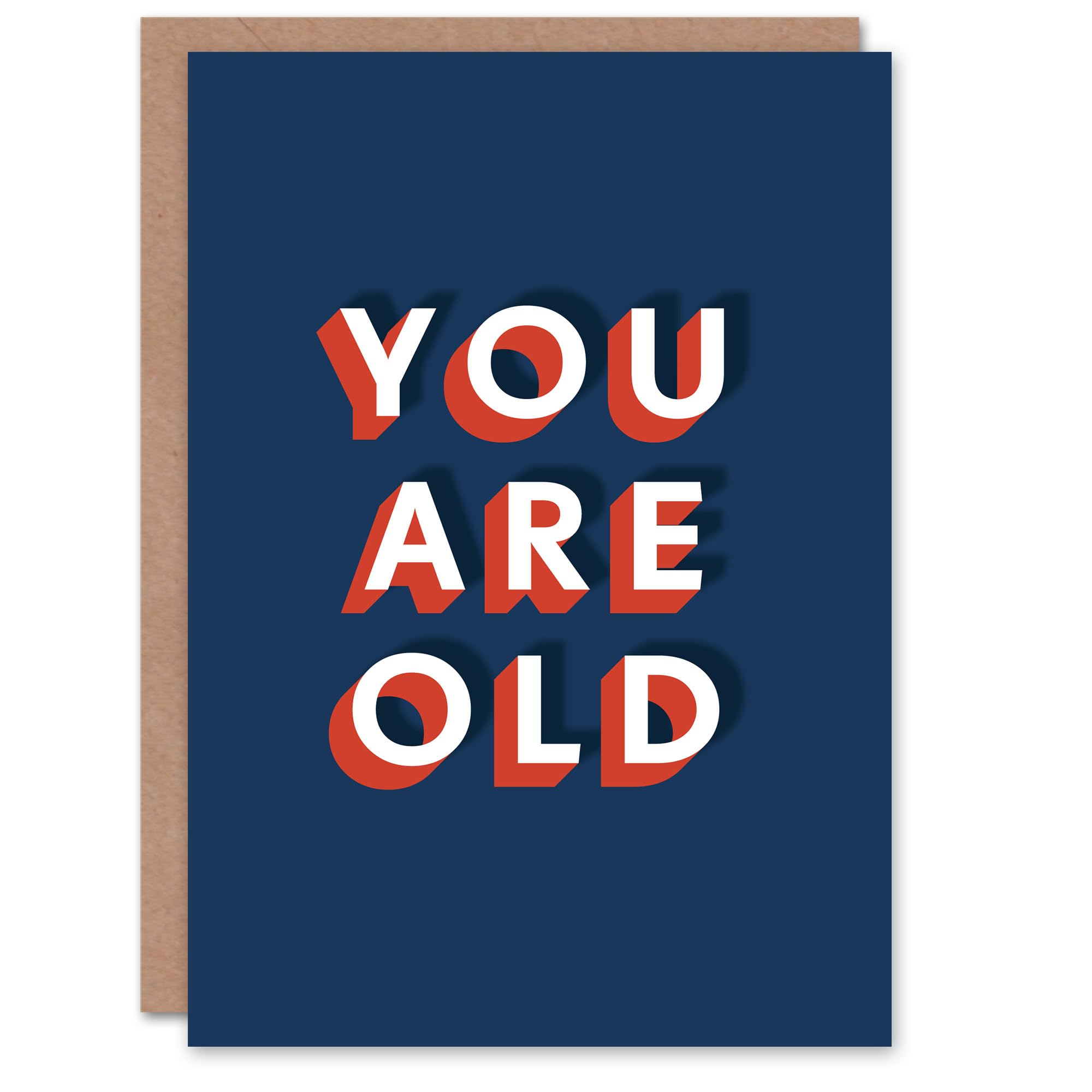 Artery8 You Are Old Bold Modern Funny Cheeky For Him Birthday Card