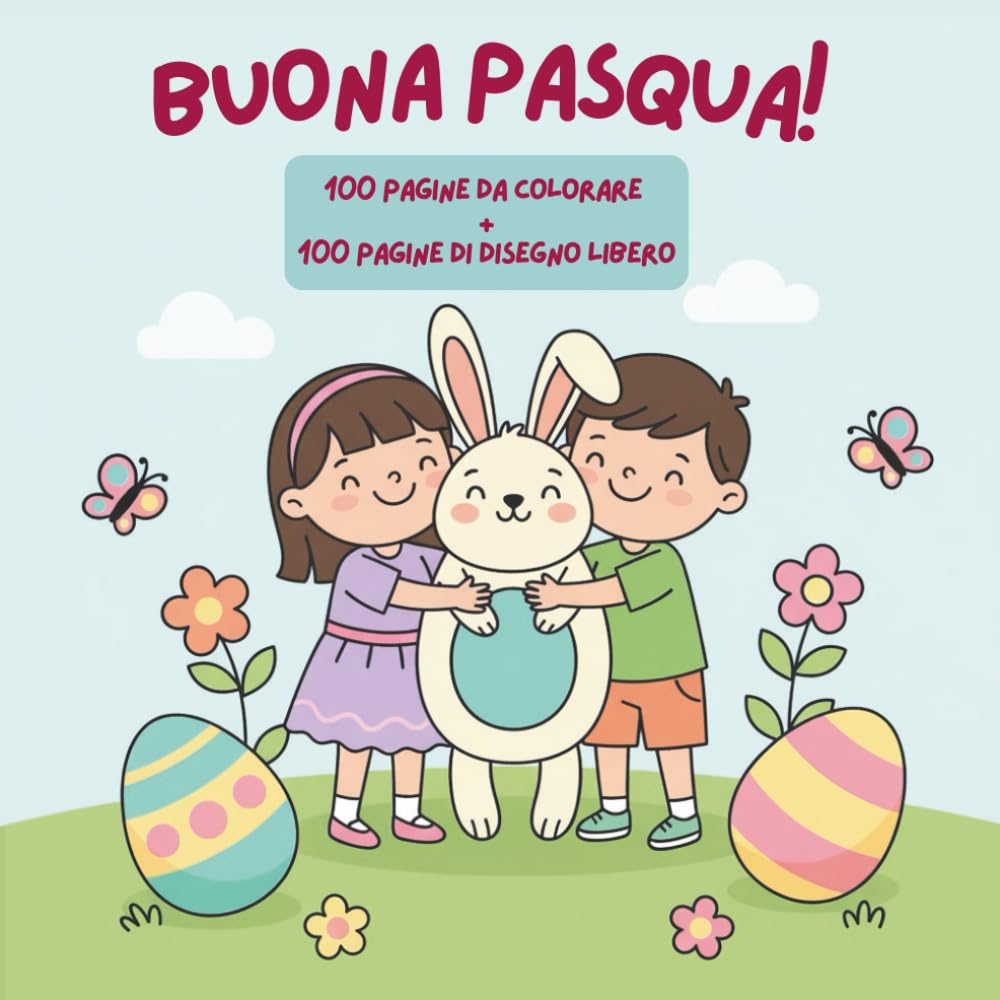 Libro da colorare sulla Pasqua - Libro da Colorare di Pasqua per Bambini dai 3 ai 5 Anni. 100 pagine di Coniglietti, agnellini, pulcini e uova di ... e bimbi in età prescolare: Pasqua da colorare