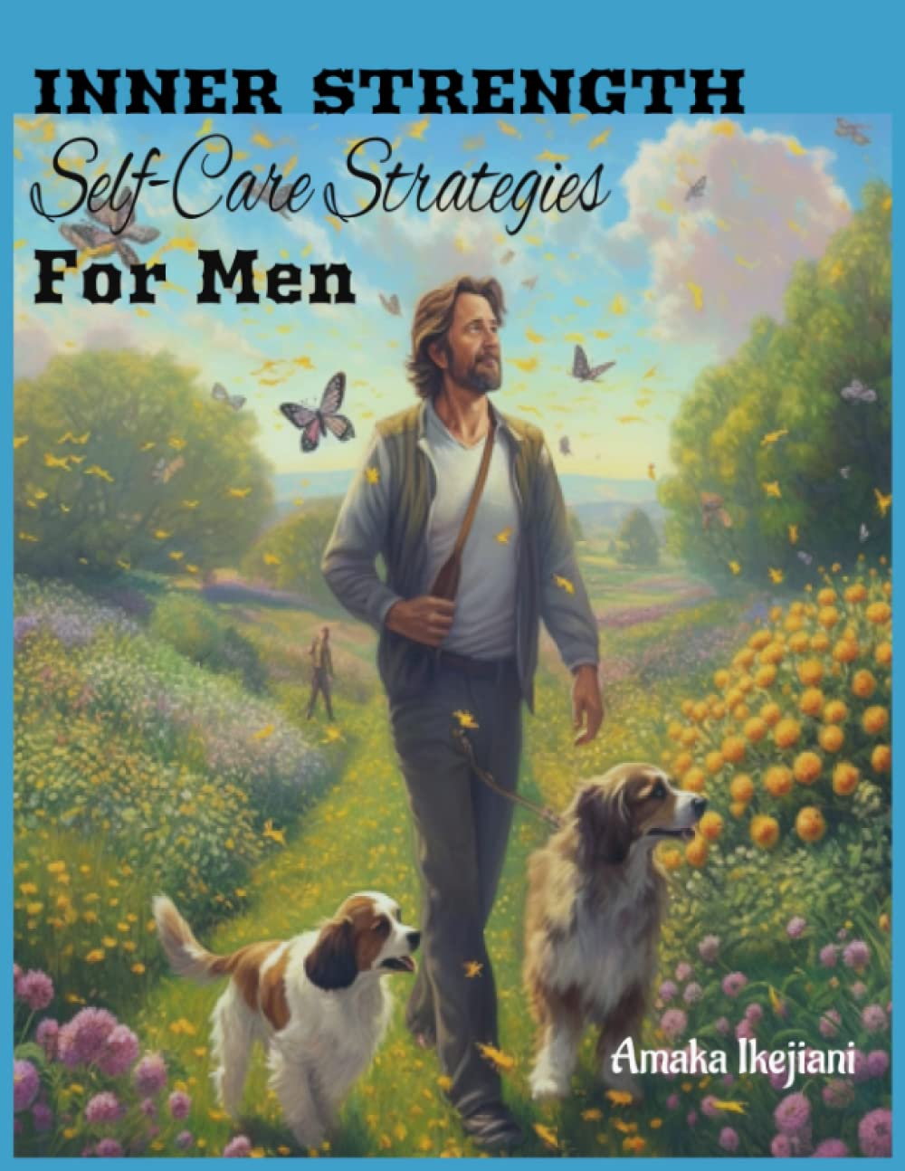 INNER STRENGTH: Self-Care Strategies for Men