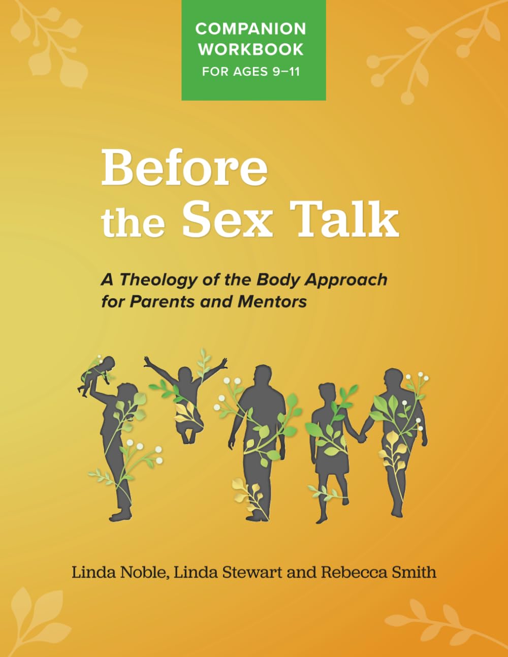 Before the Sex Talk Companion Workbook: For Kids Ages 9-11 and Their Mentors (Before the Sex Talk: A Theology of the Body Approach for Parents and Mentors)