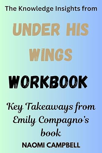The Knowledge Insights from Under His Wings Workbook: Key Takeaways