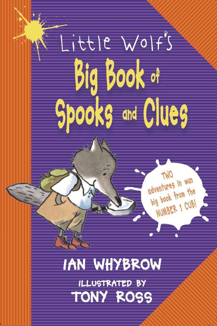 LITTLE WOLF’S BIG BOOK OF SPOOKS AND CLUES: A Bumper Collection of Two Funny Mystery Novels for Young Readers