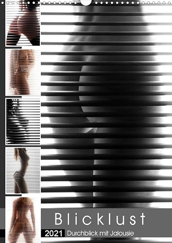 Blicklust (Wandkalender 2021 DIN A3 hoch): Die Lust des Voyeurs am Durchblick durch eine Jalousie (Monatskalender, 14 Seiten ) (CALVENDO Menschen)