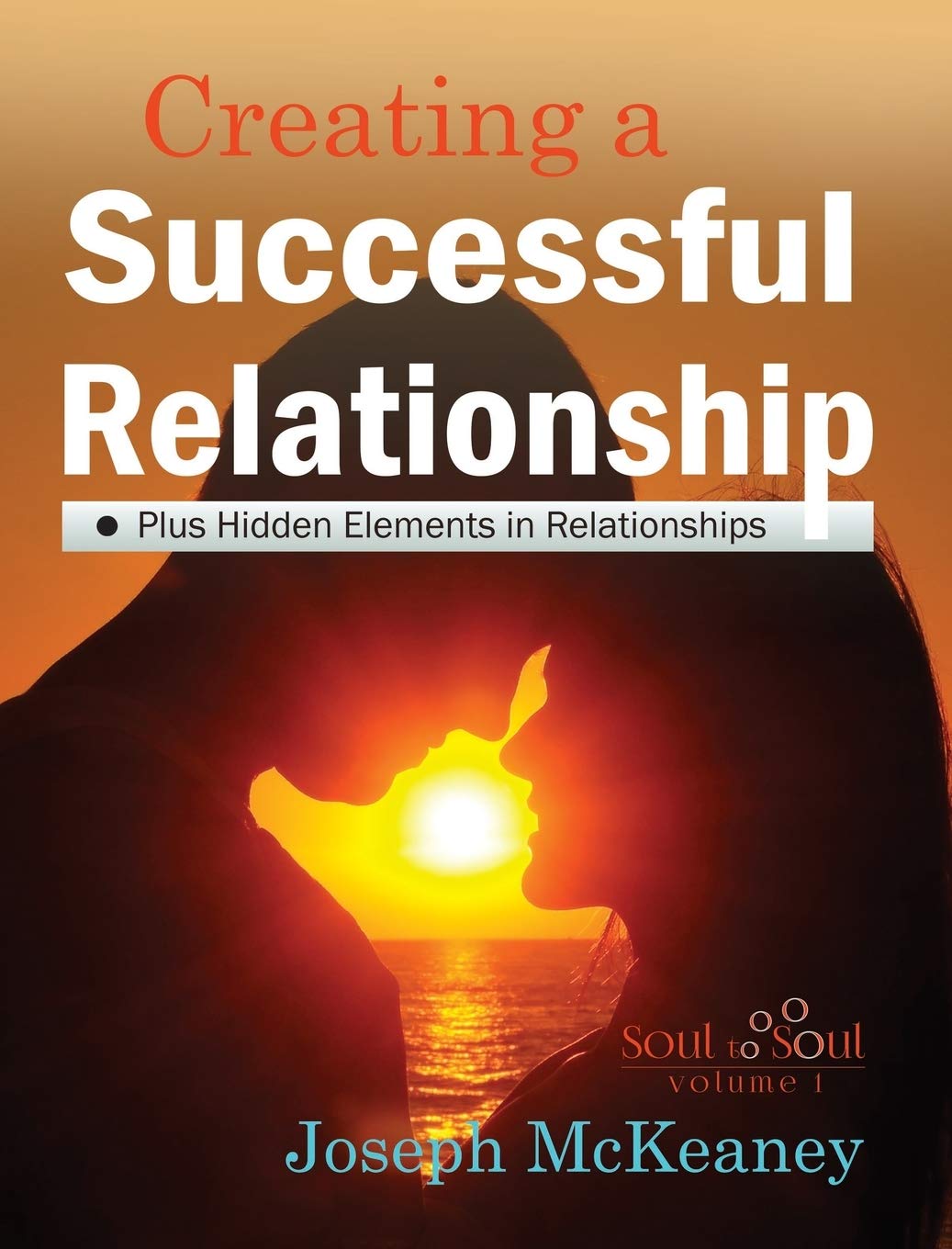 Soul to Soul: Creating A Successful Relationship