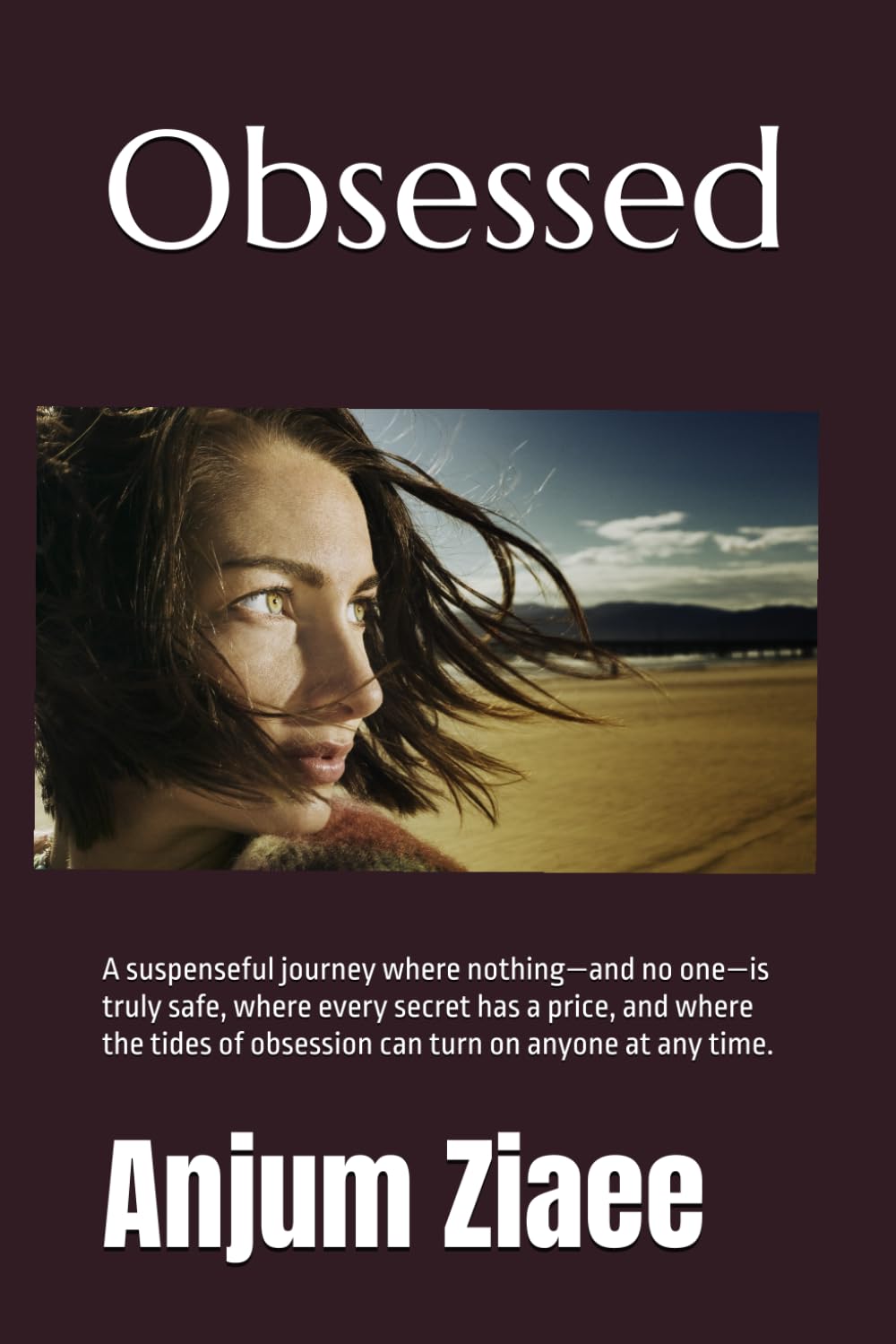 Obssessed: A suspenseful journey where nothing—and no one—is truly safe, where every secret has a price, and where the tides of obsession can turn on anyone at any time.