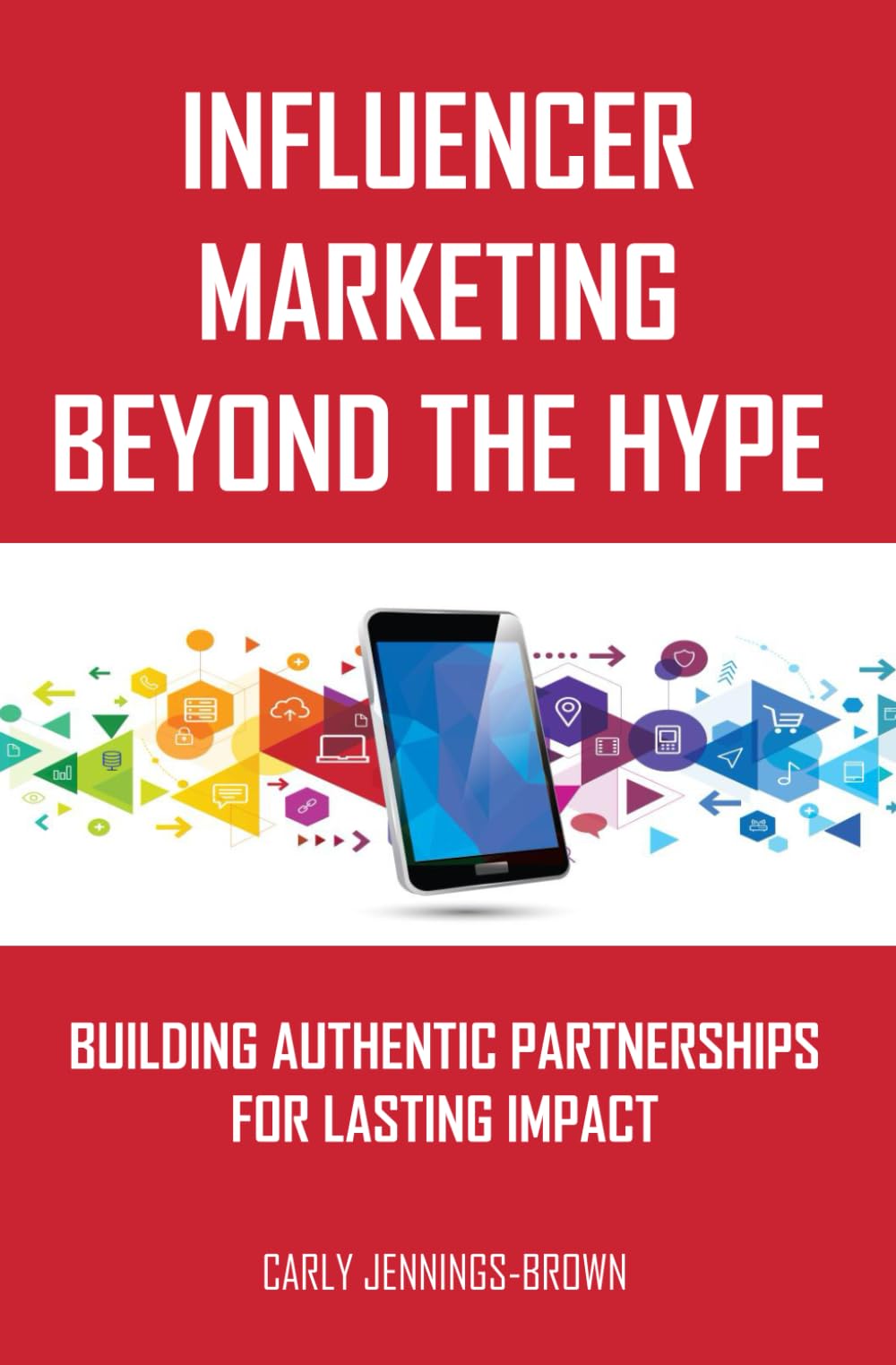 Influencer Marketing Beyond The Hype: Building Authentic Partnerships For Lasting Impact