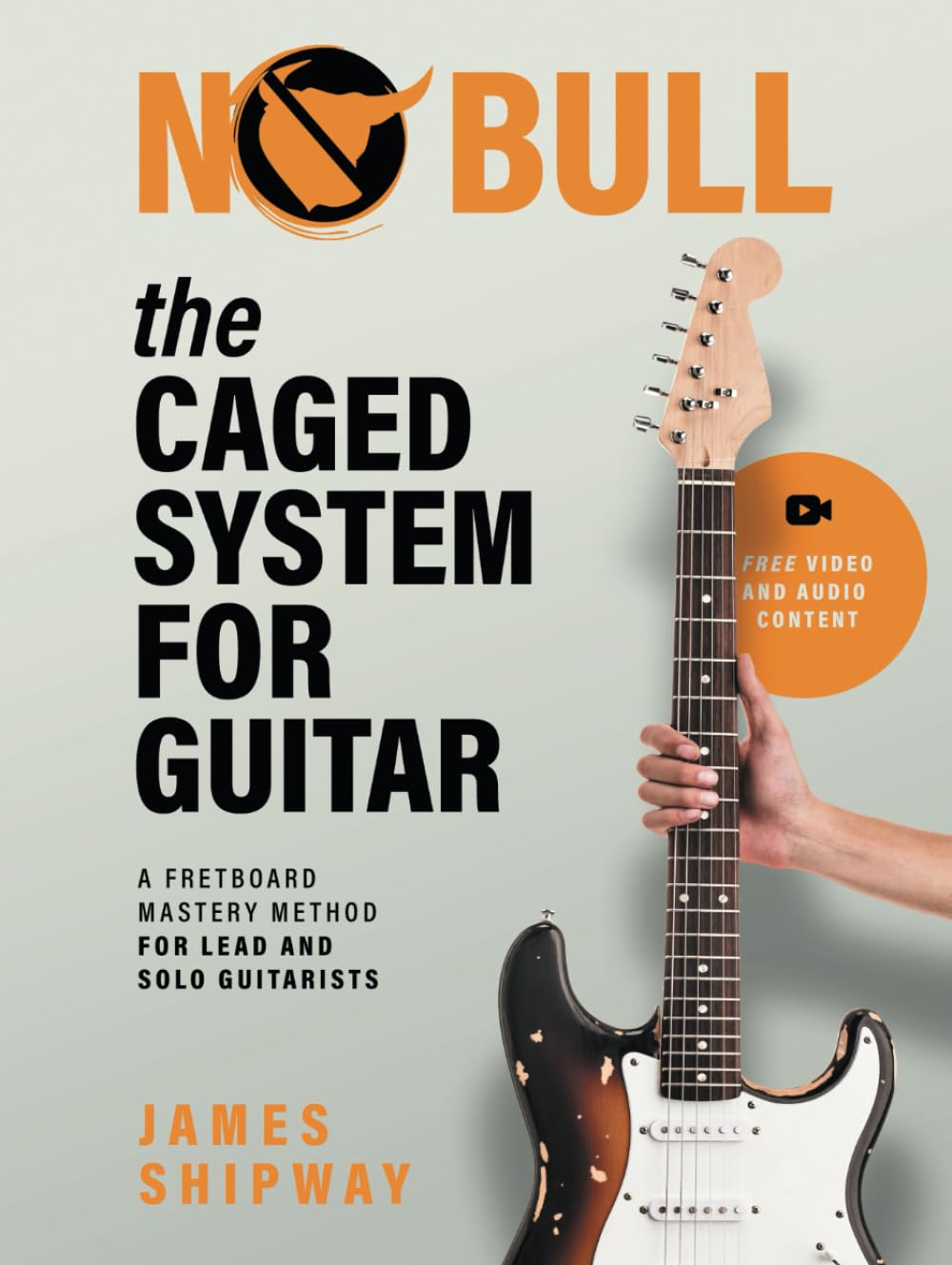 The CAGED System for Guitar: A Fretboard Mastery Method for Lead and Solo Guitarists