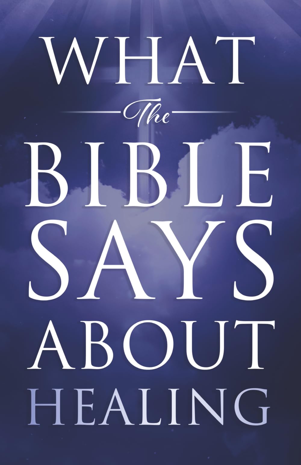 What the Bible Says About Healing