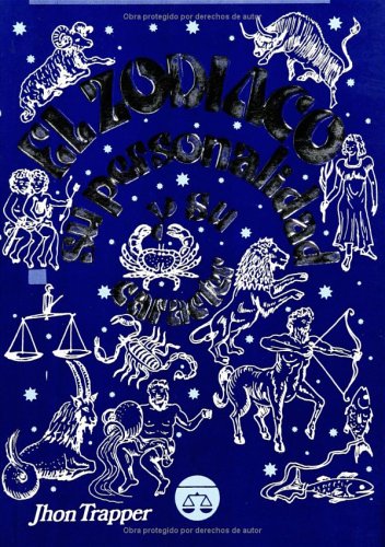 El Zodiaco, Su Personalidad Y Su Caracter/the Zodiac,Your Personal Character