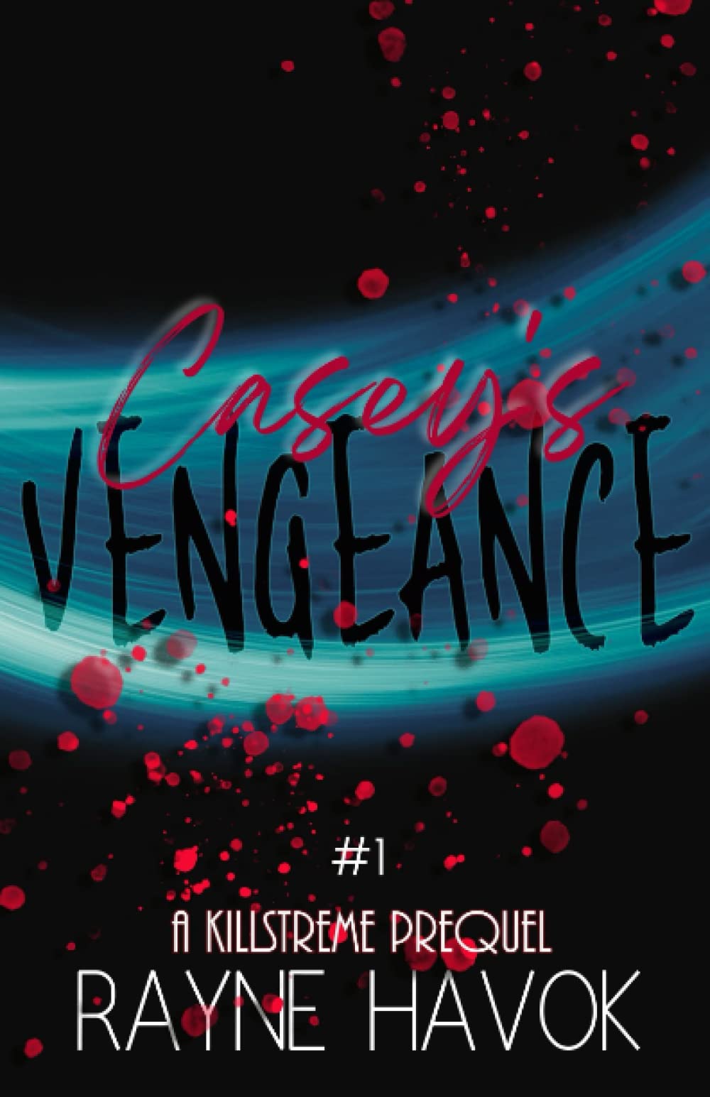 Casey's Vengeance: A Killstreme Standalone Prequel