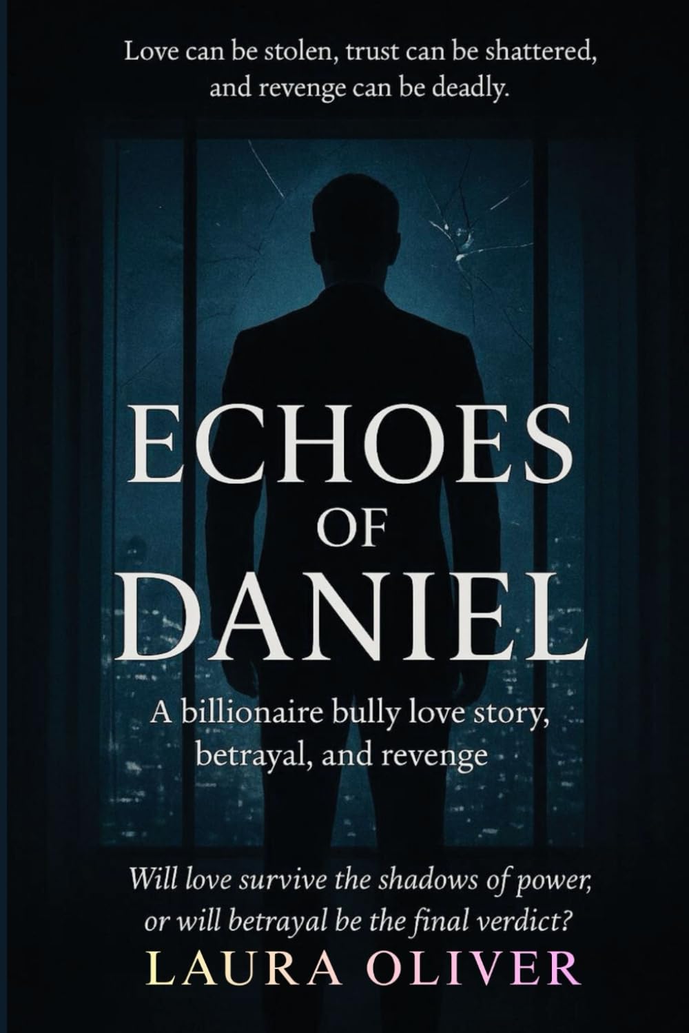 Echoes Of Daniel: A Billionaire Bully love story, Betrayal and Revenge