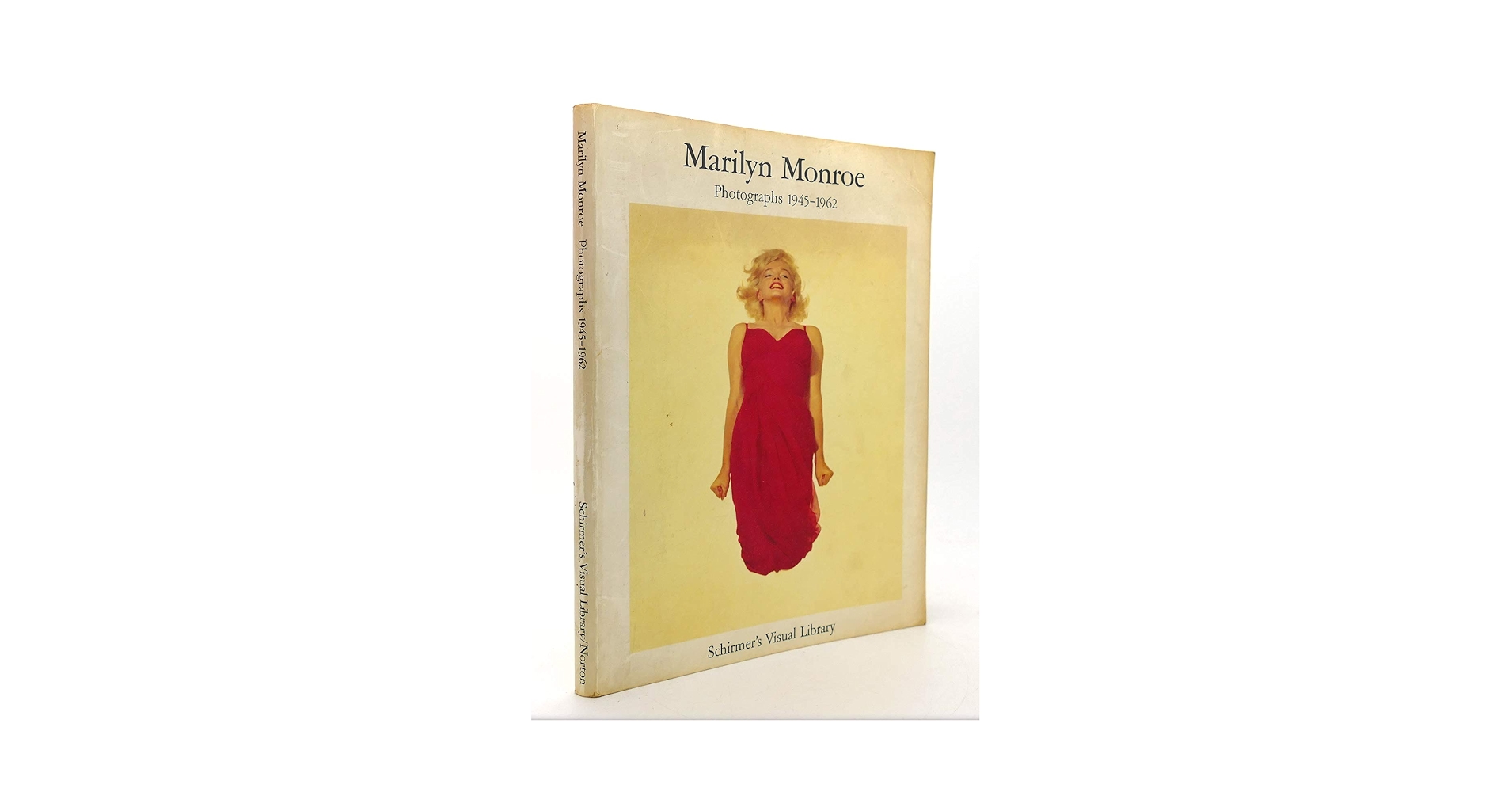 Marilyn Monroe: Photographs 1945-1962 (Schirmer's Visual Library