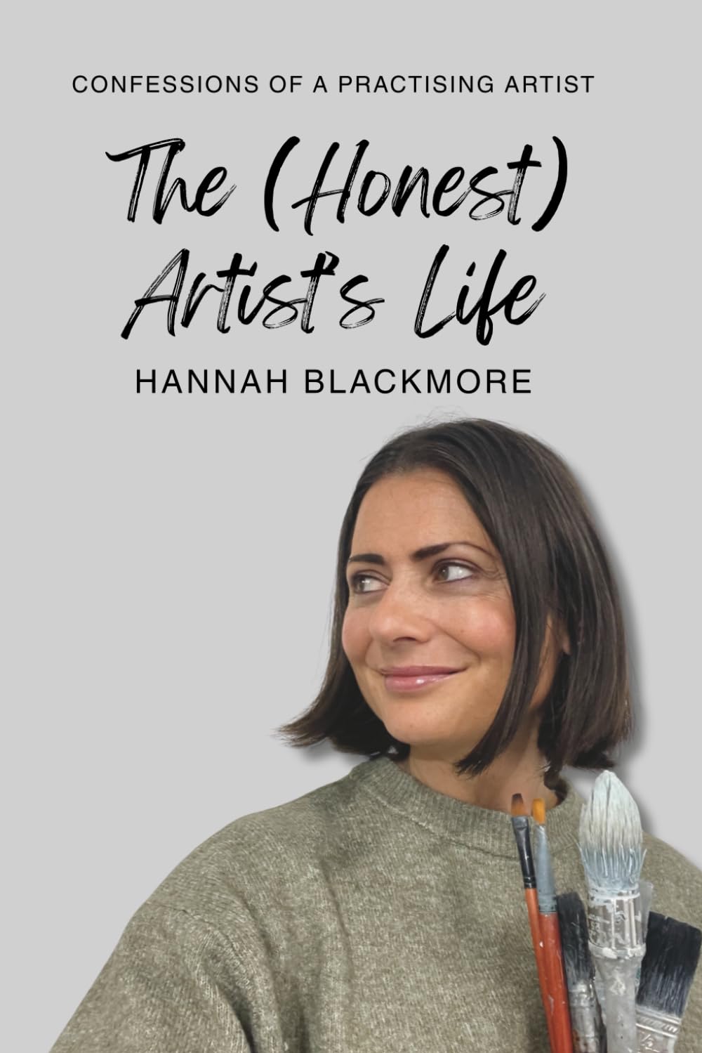The (Honest) Artist's Life: Confessions of a Practising Artist