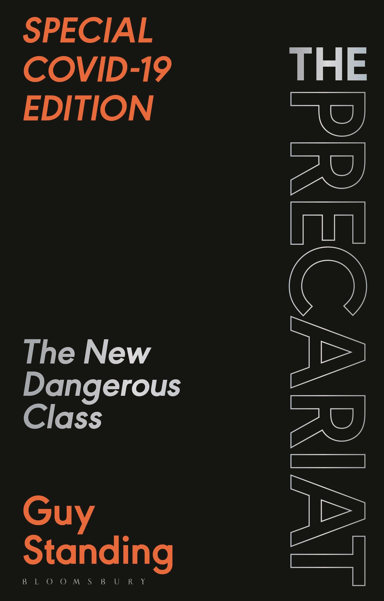 The Precariat: The New Dangerous Class SPECIAL COVID-19 EDITION