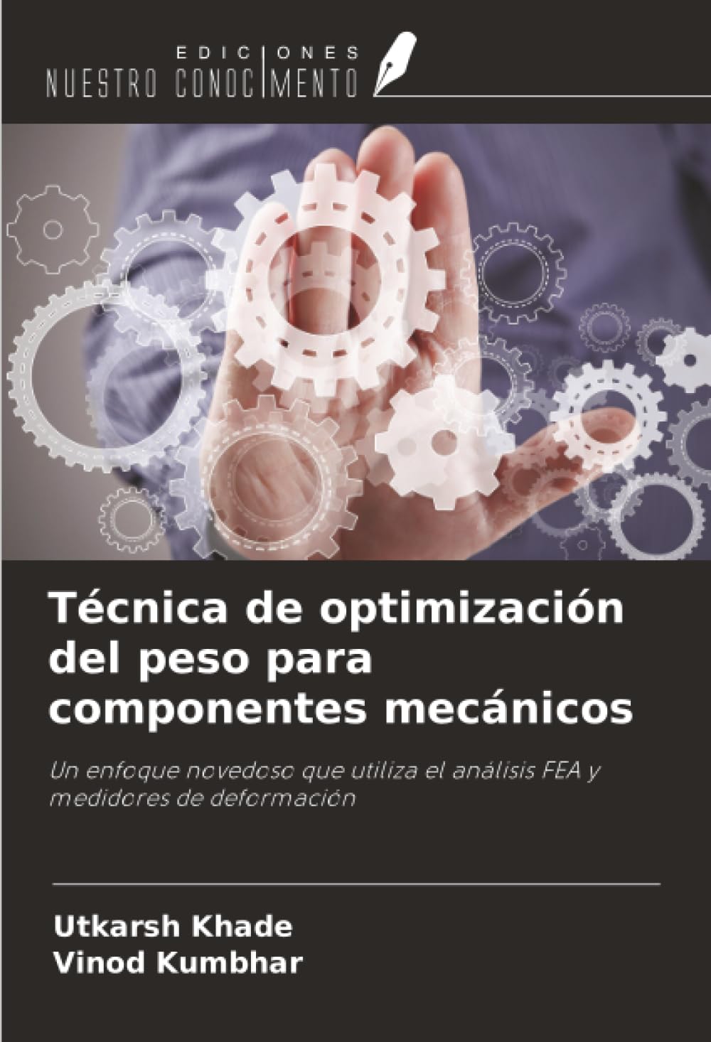 Técnica de optimización del peso para componentes mecánicos: Un enfoque novedoso que utiliza el análisis FEA y medidores de deformación