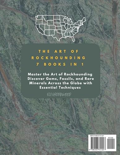 THE ART OF ROCK HOUNDING 7 BOOKS IN 1: Master the Art of Rockhounding: Discover Gems, Fossils, and Rare Minerals Across the Globe with Essential Techniques