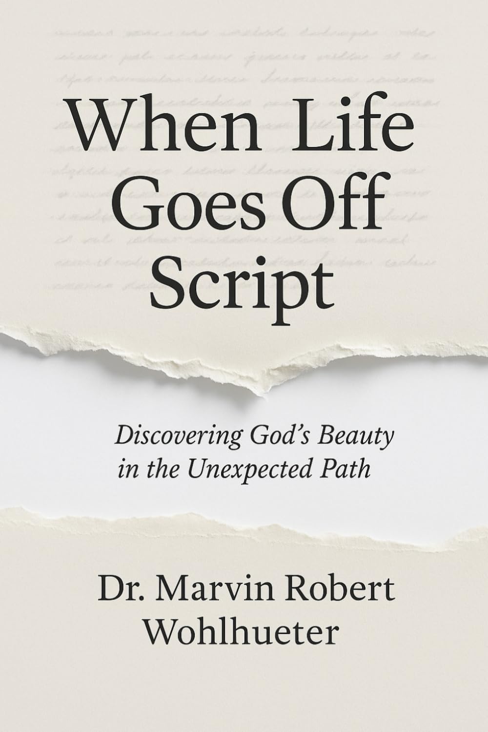 When Life Goes Off Script!: Discovering God’s Beauty in the Unexpected Path