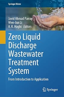 Zero Liquid Discharge Wastewater Treatment System: From Introduction to Application (Springer Water)