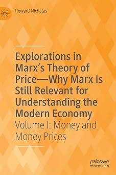 Explorations in Marx's Theory of Price-Why Marx Is Still Relevant for Understanding the Mode Economy: Volume I: Money and Money Prices-Wow! eBook
