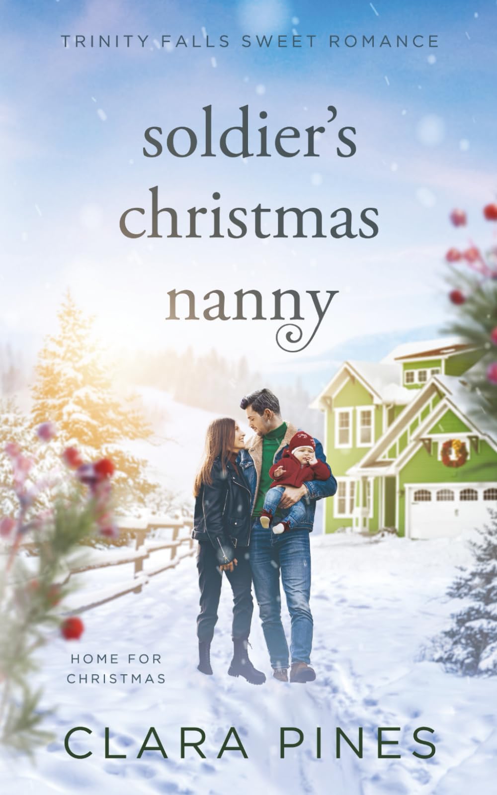 Soldier's Christmas Nanny: Trinity Falls Sweet Romance - Home for Christmas - Book 6