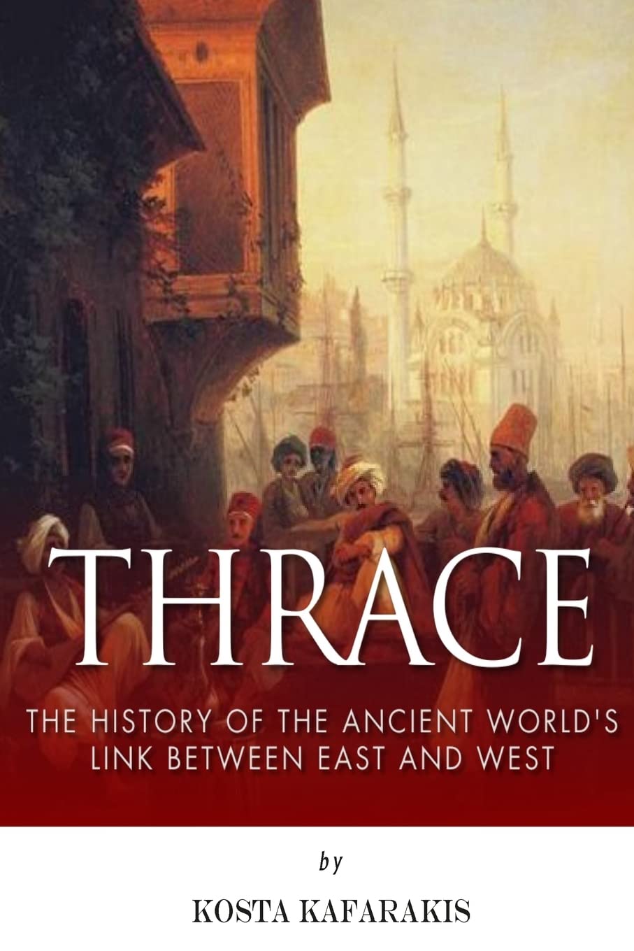 Thrace: The History of the Ancient World's Link Between East and West