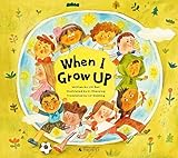  When I Grow Up, Livre d\'Images pour Enfants sur les Rêves et l\'Avenir, 25,4 x 21,6 cm, Couverture Rigide