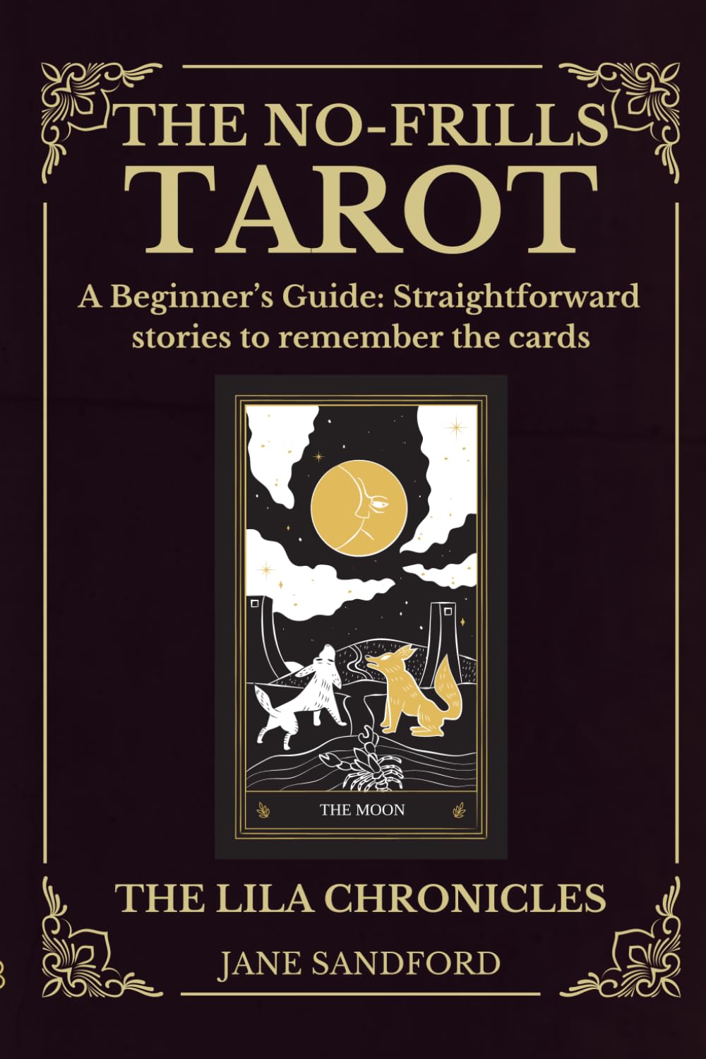 The No-Frills Tarot: A Beginner’s Guide: Straightforward stories to remember the cards: Second edition