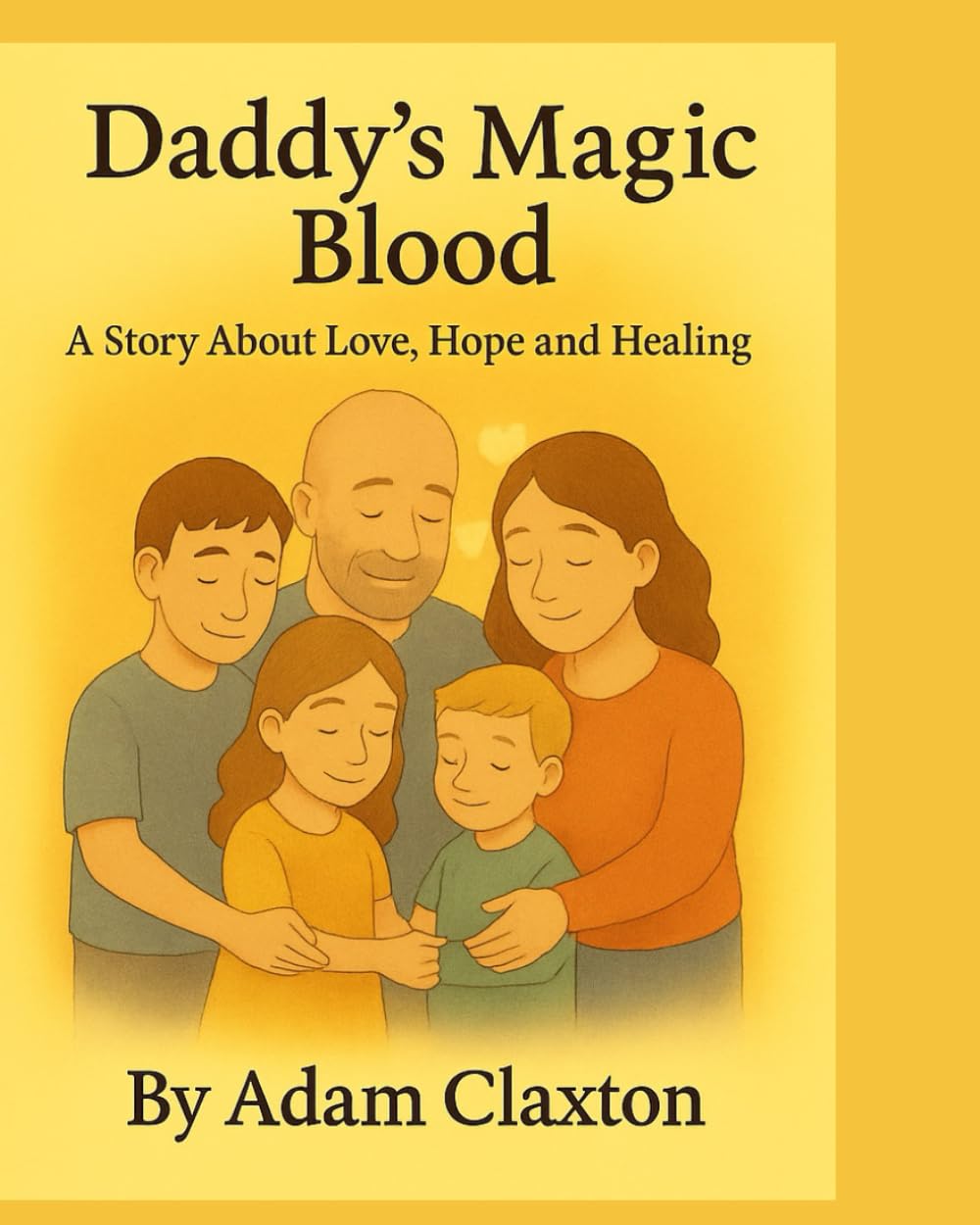Daddy's Magic Blood: A story about love, hope and healing