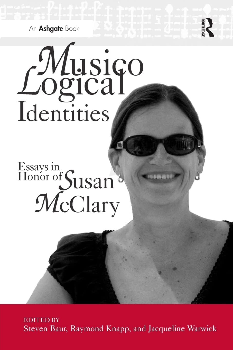 Musicological Identities: Essays in Honor of Susan McClary